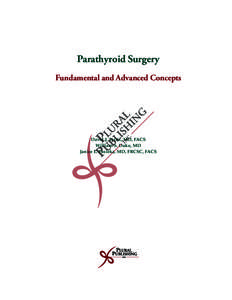 Parathyroid Surgery Fundamental and Advanced Concepts David J. Terris, MD, FACS William S. Duke, MD Janice L. Pasieka, MD, FRCSC, FACS