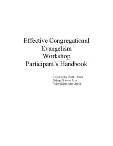 Effective Congregational Evangelism Workshop Participant’s Handbook Prepared by Scott J. Jones Bishop, Kansas Area