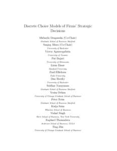 Discrete Choice Models of Firms’ Strategic Decisions Michaela Draganska (Co-Chair) Graduate School of Business Stanford  Sanjog Misra (Co-Chair)