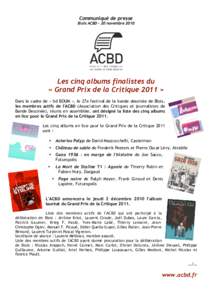 Communiqué de presse Blois ACBD - 20 novembre 2010 Les cinq albums finalistes du « Grand Prix de la Critique 2011 » Dans le cadre de « bd BOUM », le 27e festival de la bande dessinée de Blois,