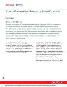 Partner Overview and Frequently Asked Questions OVERVIEW Welcome Siebel Partners Partners are essential to Oracle’s economy and growth strategy. With the combination of our two companies, Oracle will embrace partners a