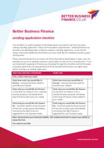    Better Business Finance  Lending application checklist    This checklist is a useful snapshot of the things banks may need to see from you when 