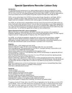 Special Operations Recruiter Liaison Duty Introduction The development and maintenance of our national defense structure requires a steady flow of highly qualified and motivated young men to perform highly demanding grou