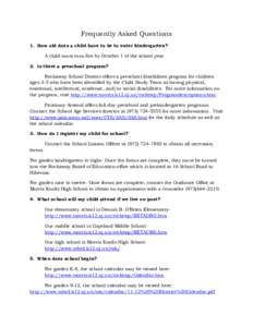 Frequently Asked Questions 1. How old does a child have to be to enter kindergarten? A child must turn five by October 1 of the school year. 2. Is there a preschool program? Rockaway School District offers a preschool di