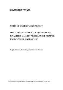 VISIES OP ONDERWIJSKWALITEIT MET ILLUSTRATIEVE GEGEVENS OVER DE KWALITEIT VAN HET NEDERLANDSE PRIMAIR EN SECUNDAIR ONDERWIJS[1]  Jaap Scheerens, Hans Luyten en Jan van Ravens