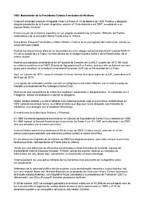 1953. Nacimiento de la Presidenta Cristina Fernández de Kirchner. Cristina Fernández nació en Ringuelet (Gran La Plata) el 19 de febrero de[removed]Política y abogada, elegida presidenta de la Nación Argentina, asumió el 10 de diciembre de 2007, sucediendo a su