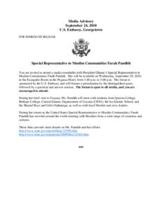 Media Advisory September 24, 2010 U.S. Embassy, Georgetown FOR IMMEDIATE RELEASE  Special Representative to Muslim Communities Farah Pandith