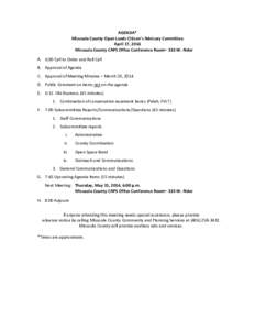AGENDA* Missoula County Open Lands Citizen’s Advisory Committee April 17, 2014 Missoula County CAPS Office Conference Room– 323 W. Alder A. 6:00 Call to Order and Roll Call B. Approval of Agenda