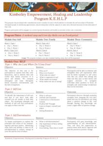 Kimberley Empowerment, Healing and Leadership Program K.E.H.L.P This program was developed after consultations across a number of areas in the Kimberley to stimulate the self awareness of Kimberley Aboriginal people in i