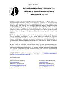 Press Release International Rogaining Federation Inc[removed]World Rogaining Championships Awarded to Australia  4 September, [removed]The International Rogaining Federation has awarded the rights to host the 14th