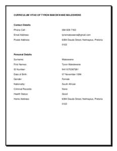 CURRICULUM VITAE OF TYRON MAKOKWANE MALESWENE  Contact Details Phone Cell :  