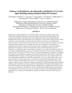 Follower Load Influences the Kinematics and Kinetics of Cervical Spine Buckling during Simulated Head-First Impact Christopher R. Dennison1,2,4, Amy Saari1,2,4, Qingan Zhu1,2,4, Tim Nelson1,2,4, Philip Morley1,2,4, Eyal 