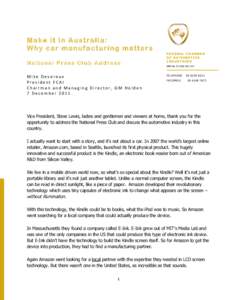 Make it in Australia: Why car manufacturing matters National Press Club Address Mike Devereux President FCAI Chairman and Managing Director, GM Holden