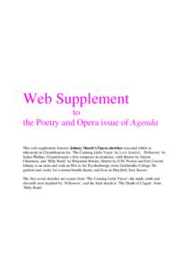 Web Supplement to the Poetry and Opera issue of Agenda This web supplement features Johnny Marsh’s Opera sketches executed whilst at rehearsals in Glyndebourne for ‘The Cunning Little Vixen’ by Leoš Janáček, ‘