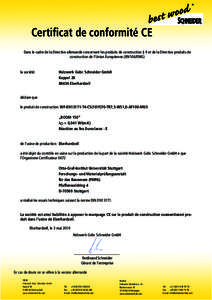 Certificat de conformité CE Dans le cadre de la Directive allemande concernant les produits de construction § 9 et de la Directive produits de construction de l‘Union EuropéenneEWG) la société:		 Holzwerk