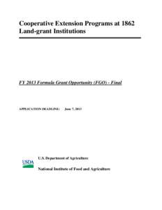 Cooperative Extension Programs at 1862 Land-grant Institutions FY 2013 Formula Grant Opportunity (FGO) - Final  APPLICATION DEADLINE: