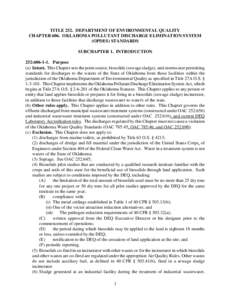 TITLE 252. DEPARTMENT OF ENVIRONMENTAL QUALITY CHAPTER 606. OKLAHOMA POLLUTANT DISCHARGE ELIMINATION SYSTEM (OPDES) STANDARDS SUBCHAPTER 1. INTRODUCTION 252:[removed]Purpose (a) Intent. This Chapter sets the point source