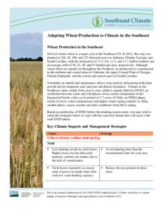 Adapting Wheat Production to Climate in the Southeast Wheat Production in the Southeast Soft red winter wheat is a major crop in the Southeast US. In 2012, this crop was planted in 220, 20, 290, and 235 thousand acres in