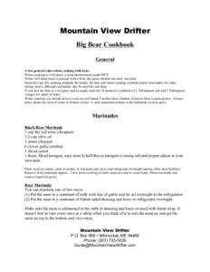 Mountain View Drifter Big Bear Cookbook General A few general rules when cooking with bear: When cooking to well-done, a meat thermometer reads l90°F. When well-done meat is pierced with a fork, the juices should run cl