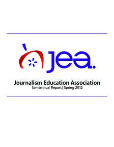 Journalism Education Association Semiannual Report | Spring 2012 Winter/Spring Highlights