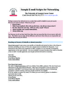 Sample E-mail Scripts for Networking The University of Georgia Career Center Clark Howell Hall[removed]www.career.uga.edu Perhaps someone has referred you to a contact that could be helpful in your job search. How d