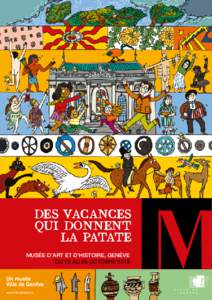 DES VACANCES QUI DONNENT LA PATATE MUSÉE D’ART ET D’HISTOIRE, GENÈVE DU 23 AU 26 OCTOBRE 2018