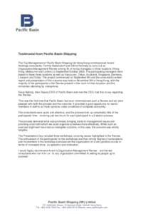Testimonial from Pacific Basin Shipping The Top Management of Pacific Basin Shipping Ltd Hong Kong commissioned Avenir Holdings consultants, Tommy Bartshukoff and Eithne Kennedy to carry out an Organization/Management Re