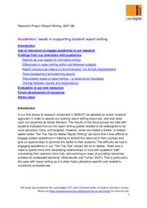 Research Project (Report Writing, [removed]Academics’ needs in supporting student report writing Introduction Use of resources to engage academics in our research Findings from our interviews with academics