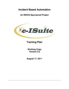 Incident Based Automation An NWCG Sponsored Project Training Plan Working Copy Version 2.0