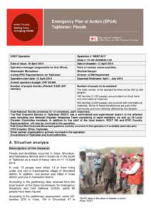 Emergency Plan of Action (EPoA) Tajikistan: Floods DREF Operation Date of issue: 18 April 2014 Operation manager (responsible for this EPoA):