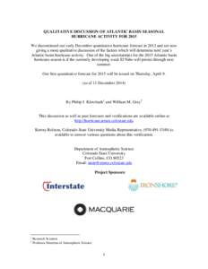 QUALITATIVE DISCUSSION OF ATLANTIC BASIN SEASONAL HURRICANE ACTIVITY FOR 2015 We discontinued our early December quantitative hurricane forecast in 2012 and are now giving a more qualitative discussion of the factors whi