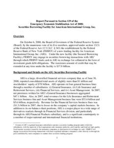 Report Pursuant to Section 129 of the Emergency Economic Stabilization Act of 2008: Securities Borrowing Facility for American International Group, Inc. Overview On October 6, 2008, the Board of Governors of the Federal 