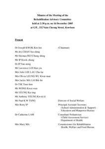 Minutes of the Meeting of the Rehabilitation Advisory Committee held at 2:30 p.m. on 16 December 2005 at G/F., 332 Nam Cheong Street, Kowloon  Present