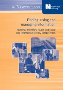 RCN Competences Finding, using and managing information Nursing, midwifery, health and social care information literacy competences