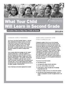 2 What Your Child Will Learn in Second Grade Includes How to Help Your Child at Home Common Core STANDARDS The Common Core State Standards Initiative is a state-led