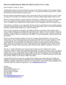 Wisconsin Hospital Improves AHRQ Just Culture Scores by 27% in 2 Years East Providence, RI (May 21, 2013) Insight Health Solutions has announced that Sue Pearson, MT, MSM, the Quality & Risk Manager of Black River Memori