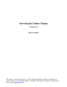 Surviving the Culture Change (Version 4.0) Diane E. Ragsdale  This address was delivered on June 21, 2010 at Steppenwolf Theatre Company in Chicago at the