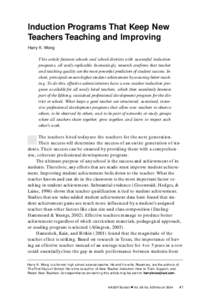 Induction Programs That Keep New Teachers Teaching and Improving Harry K. Wong This article features schools and school districts with successful induction programs, all easily replicable. Increasingly, research confirms