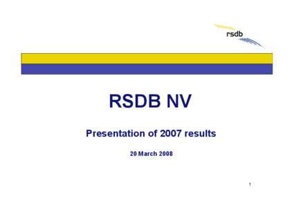 RSDB NV Presentation of 2007 results 20 March