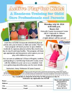 Monday, July 14, 2014 6:00-8:00 p.m. Room 214 Walworth County Government Center 100 W. Walworth St., Elkhorn