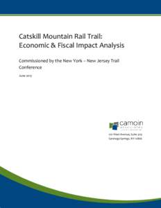 Catskill Mountain Rail Trail: Economic & Fiscal Impact Analysis Commissioned by the New York – New Jersey Trail Conference June 2013
