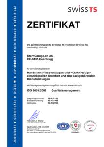 ZERTIFIKAT Die Zertifizierungsstelle der Swiss TS Technical Services AG bescheinigt, dass die SternGarage.ch AG CH-9435 Heerbrugg