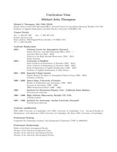 Curriculum Vitae Michael John Thompson Michael J. Thompson, MA, PhD, FRAS Deputy Director and Chief Operating Officer, National Center for Atmospheric Research, Boulder, CO, USA Professor of Applied Mathematics and Solar
