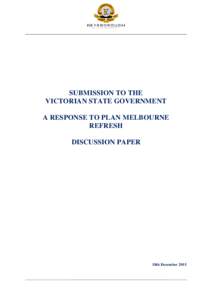 SUBMISSION TO THE VICTORIAN STATE GOVERNMENT A RESPONSE TO PLAN MELBOURNE REFRESH DISCUSSION PAPER