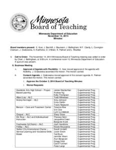 Minnesota Department of Education November 14, 2014 Minutes Board members present: E. Azer, J. Barnhill, J. Baumann, J. Bellingham, M.F. Clardy, L. Covington Clarkson, J. Grabowska, A. Krafthefer, D. O’Brien, K. Palmen