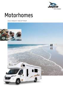 Motorhomes 2016 CONQUEST AND OPTIMUM ALL ROADS LEAD TO FREEDOM IN THE ULTIMATE HOME ON WHEELS