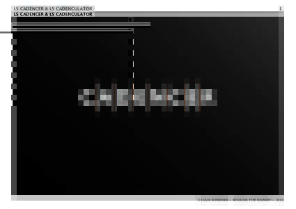 LS CADENCER & LS CADENCULATOR  1 © LUKAS SCHNEIDER — REVOLVER TYPE FOUNDRY — 2016