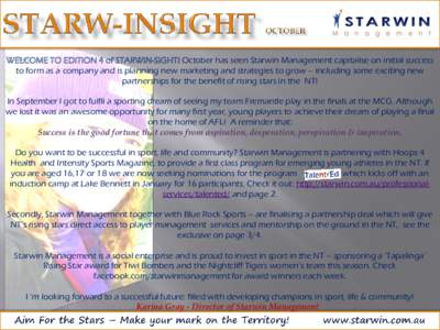 WELCOME TO EDITION 4 of STARWIN-SIGHT! October has seen Starwin Management capitalise on initial success to form as a company and is planning new marketing and strategies to grow – including some exciting new partnersh