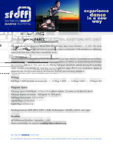 SAN FRANCISCO DANCE FILM FESTIVAL ADVERTISING RATE SHEET The sixth annual San Francisco Dance Film Festival takes place from October, 2015. We invite you to place an ad in the printed festival program and join an 