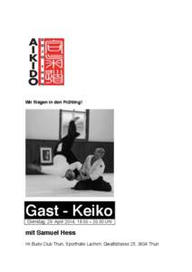 Wir fliegen in den Frühling!  Gast - Keiko Dienstag, 29. April 2014, 19:00 – 20:30 Uhr  mit Samuel Hess